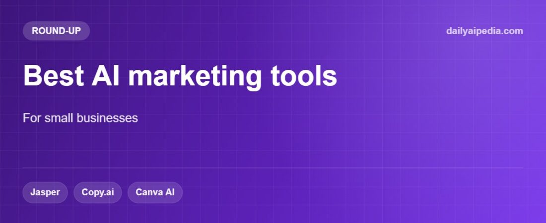 Best AI Marketing Tools for Small Businesses
