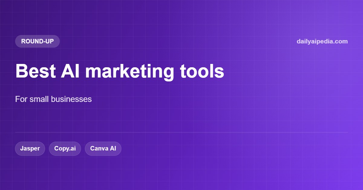 Best AI Marketing Tools for Small Businesses