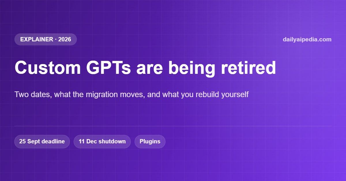 Custom GPTs Are Being Retired: Dates, What Transfers, and What You Rebuild