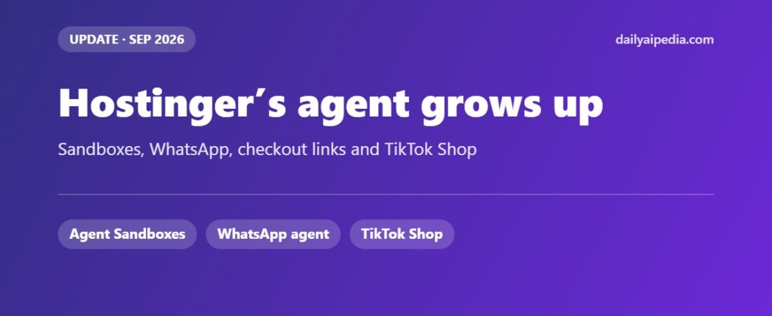 Hostinger’s September 2026 Updates: Agent Sandboxes, WhatsApp, Checkout Links and TikTok Shop
