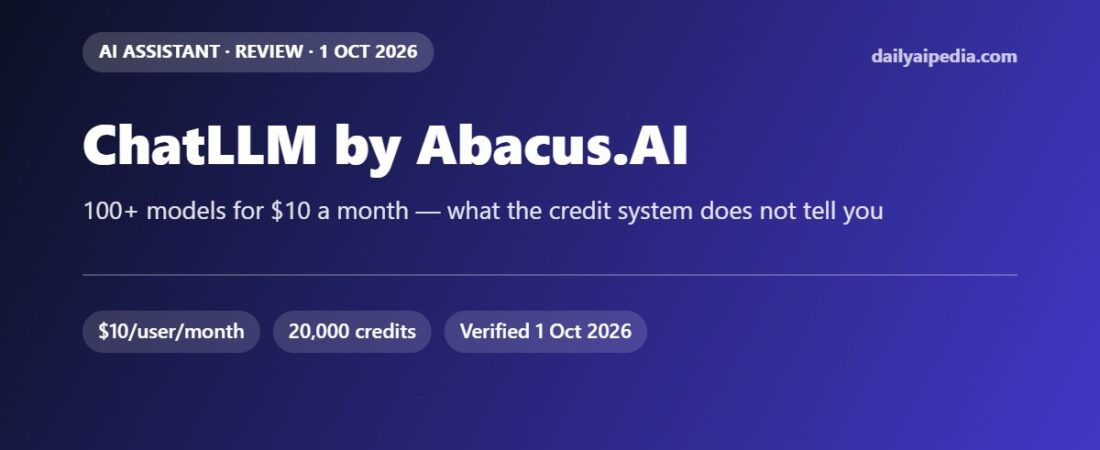 ChatLLM by Abacus.AI Review (2026): 100+ Models for $10 a Month — and the Credit System Nobody Explains