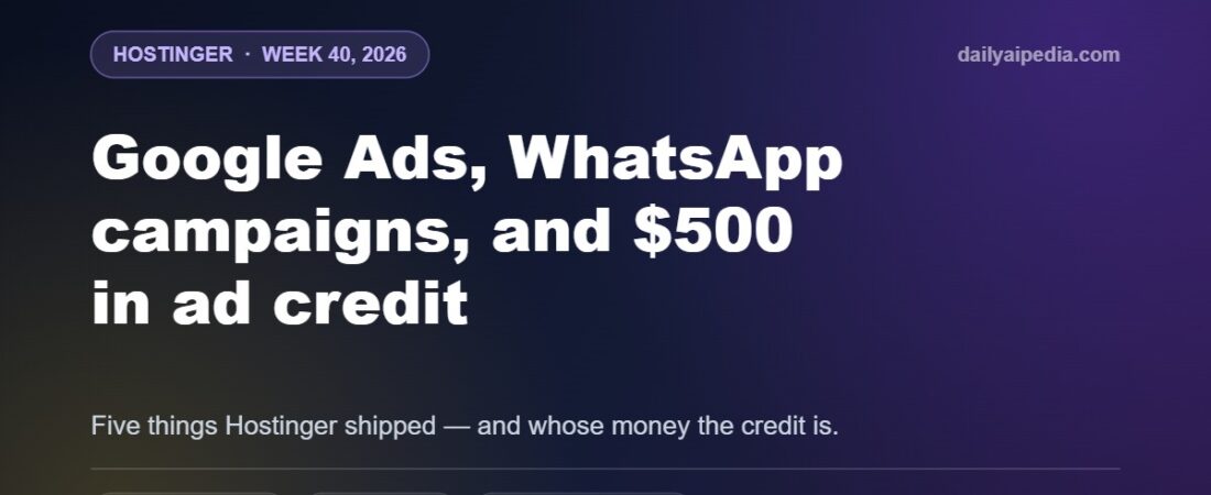 Hostinger Adds Google Ads With $500 Credit, WhatsApp Campaigns and a Three-Tool MCP